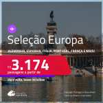 Seleção de Passagens para a <strong>EUROPA: Alemanha, Bélgica, Espanha, França, Holanda, Inglaterra, Irlanda, Itália, Luxemburgo, Portugal, Suíça ou Turquia!</strong> A partir de R$ 3.174, ida e volta, c/ taxas! Em até 10x SEM JUROS!