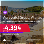 Aproveite! Passagens para a <strong>GRÉCIA: Atenas</strong>! A partir de R$ 4.394, ida e volta, c/ taxas! Em até 6x SEM JUROS! Opções com BAGAGEM INCLUÍDA!