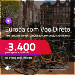 Passagens com VOO DIRETO para a <strong>EUROPA: Amsterdam, Barcelona, Frankfurt, Lisboa, Londres, Madri, Milão, Paris, Porto ou Roma!</strong> A partir de R$ 3.400, ida e volta, c/ taxas!