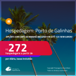 Hospedagem em <strong>PORTO DE GALINHAS</strong>! A partir de R$ 272, por dia, em quarto duplo! Opções com CAFÉ DA MANHÃ incluso! Em até 12x SEM JUROS!