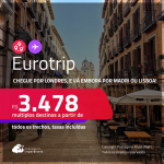 Eurotrip! Chegue por <strong>LONDRES, </strong>e vá embora por <strong>LISBOA, ou MADRI, ou vice-versa</strong>! A partir de R$ 3.478, todos os trechos, c/ taxas! Em até 6x SEM JUROS!