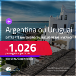 Passagens para a <strong>ARGENTINA ou URUGUAI! Vá para: Bariloche, Buenos Aires, Ushuaia,  Montevideo ou Punta del Este</strong>! A partir de R$ 1.026, ida e volta, c/ taxas! Em até 3x SEM JUROS! Datas até Novembro/24, inclusive no Inverno!