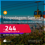 Hospedagem em <strong>SANTIAGO</strong>! A partir de R$ 244, por dia, em quarto duplo! Opções com CAFÉ DA MANHÃ incluso! Em até 6x SEM JUROS!