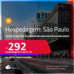 Hospedagem com CAFÉ DA MANHÃ em <strong>SÃO PAULO</strong>! A partir de R$ 292, por dia, em quarto duplo! Opções Em até 6x SEM JUROS!