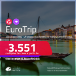 EuroTrip! Chegue por <strong>PARIS</strong>, e vá embora pela<strong> ESPANHA ou PORTUGAL,</strong> ou vice-versa! A partir de R$ 3.551, todos os trechos, c/ taxas! Em até 10x SEM JUROS!