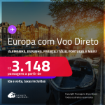 Passagens com VOO DIRETO para a <strong>EUROPA: Alemanha, Espanha, França, Holanda, Inglaterra, Itália ou Portugal! </strong>A partir de R$ 3.148, ida e volta, c/ taxas! Em até 10x SEM JUROS!