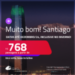 MUITO BOM!!! Passagens para o <strong>CHILE: Santiago</strong>! A partir de R$ 768, ida e volta, c/ taxas! Em até 3x SEM JUROS! Datas até Dezembro/24, inclusive no Inverno!