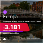 Passagens para a <strong>EUROPA</strong>: <strong>Alemanha, Bélgica, Espanha, França, Holanda, Inglaterra, Irlanda, Itália, Luxemburgo, Portugal, Suíça ou Turquia!</strong> A partir de R$ 3.181, ida e volta, c/ taxas! Em até 8x SEM JUROS!