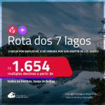 Rota dos 7 lagos! Chegue por <strong>BARILOCHE,</strong> e vá embora por <strong>SAN MARTIN DE LOS ANDES</strong>, ou vice-versa! A partir de R$ 1.654, todos os trechos, c/ taxas! Em até 12x SEM JUROS!