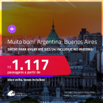 MUITO BOM!!! Passagens para a <strong>ARGENTINA: Buenos Aires</strong>! A partir de R$ 1.117, ida e volta, c/ taxas! Em até 5x SEM JUROS! Datas até Dezembro/24, inclusive no Inverno!