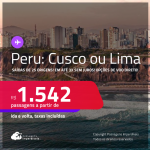 Passagens para o <strong>PERU: Cusco ou Lima</strong>! A partir de R$ 1.542, ida e volta, c/ taxas! Em até 3x SEM JUROS! Opções de VOO DIRETO!