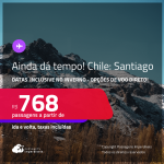 AINDA DÁ TEMPO! Passagens para o <strong>CHILE: Santiago</strong>! A partir de R$ 768, ida e volta, c/ taxas! Datas até Dezembro/24, inclusive no Inverno! Opções de VOO DIRETO!