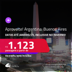 Aproveite! Passagens para <strong>ARGENTINA: Buenos Aires</strong>! A partir de R$ 1.123, ida e volta, c/ taxas! Datas até Janeiro/25, inclusive no Inverno!