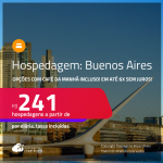 Hospedagem em <strong>BUENOS AIRES</strong>! A partir de R$ 241, por dia, em quarto duplo! Opções com CAFÉ DA MANHÃ incluso! Em até 6x SEM JUROS!