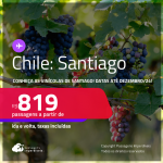 Conheça as Vinícolas de Santiago! Passagens para o <strong>CHILE: Santiago</strong>! A partir de R$ 819, ida e volta, c/ taxas!