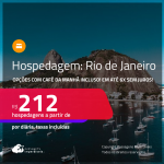 Hospedagem no <strong>RIO DE JANEIRO</strong>! A partir de R$ 212, por dia, em quarto duplo! Opções com CAFÉ DA MANHÃ incluso! Em até 6x SEM JUROS!