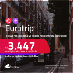 Eurotrip! Chegue por <strong>LONDRES</strong>, e vá embora por <strong>PORTUGAL </strong>ou <strong>ESPANHA</strong>, ou vice-versa! A partir de R$ 3.447, todos os trechos, c/ taxas! Em até 6x SEM JUROS!