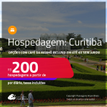 Hospedagem em <strong>CURITIBA</strong>! A partir de R$ 200, por dia, em quarto duplo! Opções com CAFÉ DA MANHÃ incluso! Em até 6x SEM JUROS!