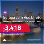 Passagens com<strong> VOO DIRETO para a EUROPA: Alemanha, Espanha, França, Holanda, Inglaterra, Itália ou Portugal! </strong>A partir de R$ 3.418, ida e volta, c/ taxas! Em até 10x SEM JUROS!