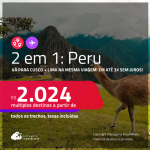 Passagens 2 em 1 – <strong>PERU: Cusco + Lima! </strong>A partir de R$ 2.024, todos os trechos, c/ taxas! Em até 3x SEM JUROS!