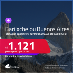 Passagens para <strong>BARILOCHE ou BUENOS AIRES</strong>! Datas para viajar até Janeiro/25! A partir de R$ 1.121, ida e volta, c/ taxas!