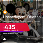 Hospedagem em <strong>ORLANDO</strong>! A partir de R$ 435, por dia, em quarto duplo! Opções com CAFÉ DA MANHÃ incluso! Em até 6x SEM JUROS!