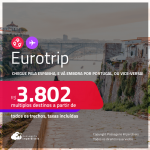 Eurotrip! Chegue pela <strong>ESPANHA</strong>: <strong>Barcelona ou Madri</strong>, e vá embora por <strong>PORTUGAL</strong>: <strong>Lisboa ou Porto, ou vice-versa! </strong>A partir de R$ 3.802, todos os trechos, c/ taxas! Em até 5x SEM JUROS!