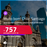 MUITO BOM!!! Passagens para o <strong>CHILE: Santiago</strong>! Datas para viajar inclusive no Primeiro Semestre do Ano! A partir de R$ 757, ida e volta, c/ taxas! Opções de VOO DIRETO!