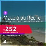 Programe sua viagem para Carneiros, Porto de Galinhas, Maragogi e mais! Passagens para <strong>MACEIÓ ou RECIFE</strong>! A partir de R$ 252, ida e volta, c/ taxas! Datas até Dezembro/24!