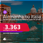 Passagens para a <strong>ALEMANHA ou ITÁLIA! Vá para Berlim, Frankfurt, Munique, Milão, Roma ou Veneza</strong>! A partir de R$ 3.363, ida e volta, c/ taxas! Em até 10x SEM JUROS! Datas ainda no Primeiro Semestre do ano!