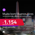 MUITO BOM!!! Passagens para <strong>BUENOS AIRES</strong>! Datas inclusive nas Férias, no Inverno e muito mais! A partir de R$ 1.154, ida e volta, c/ taxas! Opções de VOO DIRETO!