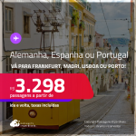 Passagens para <strong>FRANKFURT, LISBOA, MADRI ou PORTO</strong>! A partir de R$ 3.298, ida e volta, c/ taxas! Em até 10x SEM JUROS! Datas até Dezembro/24, inclusive no Inverno Europeu!