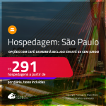 Hospedagem em <strong>SÃO PAULO</strong>! A partir de R$ 291, por dia, em quarto duplo! Opções com CAFÉ DA MANHÃ incluso! Em até 6x SEM JUROS!