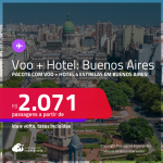 <strong>PASSAGEM + HOTEL 4 ESTRELAS</strong> em <strong>BUENOS AIRES</strong>! A partir de R$ 2.071, por pessoa, quarto duplo, c/ taxas!