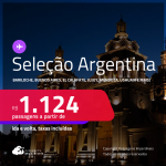 Seleção de Passagens para a <strong>ARGENTINA: Bariloche, Buenos Aires, Cordoba, El Calafate, Jujuy, Mendoza, Rosario ou Ushuaia</strong>! Datas inclusive no Primeiro Semestre e Inverno! A partir de R$ 1.124, ida e volta, c/ taxas!