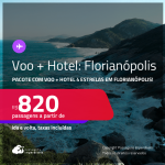 <strong>PASSAGEM + HOTEL 4 ESTRELAS em</strong> <strong>FLORIANÓPOLIS</strong>! A partir de R$ 820, por pessoa, quarto duplo, c/ taxas!