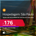 Hospedagem em <strong>SÃO PAULO</strong>! A partir de R$ 176, por dia, em quarto duplo! Opções com CAFÉ DA MANHÃ incluso! Em até 6x SEM JUROS!