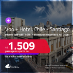 <strong>PASSAGEM + HOTEL 4 ESTRELAS</strong> em <strong>SANTIAGO</strong>! A partir de R$ 1.509, por pessoa, quarto duplo, c/ taxas!