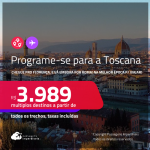 Programe sua viagem para a TOSCANA, na melhor época: Abril, Maio, Setembro ou Outubro! Chegue por <strong>FLORENÇA</strong>, e vá embora por <strong>ROMA</strong>! A partir de R$ 3.989, todos os trechos, c/ taxas! Em até 6x SEM JUROS!