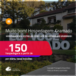 MUITO BOM!!! Hospedagem <strong>4 ESTRELAS </strong>com <strong>CAFÉ DA MANHÃ</strong> em <strong>GRAMADO</strong>! A partir de R$ 150, por dia, em quarto duplo!