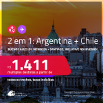 Passagens 2 em 1 – <strong>ARGENTINA: Buenos Aires ou Mendoza + CHILE: Santiago</strong>! A partir de R$ 1.411, todos os trechos, c/ taxas! Inclusive datas no Inverno!