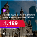 <strong>PASSAGEM + HOTEL</strong> em <strong>SANTIAGO</strong>! A partir de R$ 1.189, por pessoa, quarto duplo, c/ taxas!