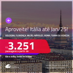 APROVEITE!!! Passagens para a <strong>ITÁLIA: Bologna, Florença, Milão, Nápoles, Roma, Turim ou Veneza</strong>! A partir de R$ 3.251, ida e volta, c/ taxas!