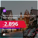 BAIXOU!!! MUITO BOM!!! Passagens para a <strong>ALEMANHA: Frankfurt</strong>! A partir de R$ 2.896, ida e volta, c/ taxas!