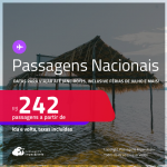 <strong>PASSAGENS NACIONAIS</strong>, com datas para viajar até Janeiro/25, inclusive Férias de Julho e mais! Valores a partir de R$ 242, ida e volta!