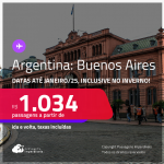 Passagens para a <strong>ARGENTINA: Buenos Aires</strong>! A partir de R$ 1.034, ida e volta, c/ taxas! Datas até Janeiro/25, inclusive no INVERNO!