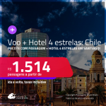 <strong>PASSAGEM + HOTEL 4 ESTRELAS</strong> em <strong>SANTIAGO</strong>! A partir de R$ 1.514, por pessoa, quarto duplo, c/ taxas!