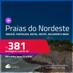 Passagens para as <strong>PRAIAS DO NORDESTE: Aracaju, Fortaleza, Ilhéus, João Pessoa, Maceió, Natal, Porto Seguro, Recife, Salvador ou São Luís</strong>! Valores a partir de R$ 381, ida e volta!