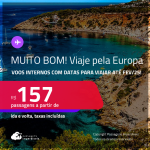 MUITO BOM!!! Viaje pela <strong>EUROPA! </strong>Voos internos com valores a partir de R$ 157, ida e volta, c/ taxas! Datas até Fevereiro/25!