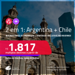 Passagens 2 em 1 – <strong>CHILE: Santiago + ARGENTINA: Buenos Aires ou Mendoza</strong>! A partir de R$ 1.817, todos os trechos, c/ taxas! Em até 12x SEM JUROS! Datas inclusive no Inverno!